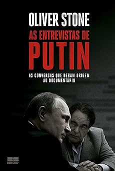 As entrevistas de Putin Oliver Stone